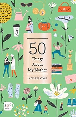 50 Things About My Mother (Fill-in Gift Book): A Celebration