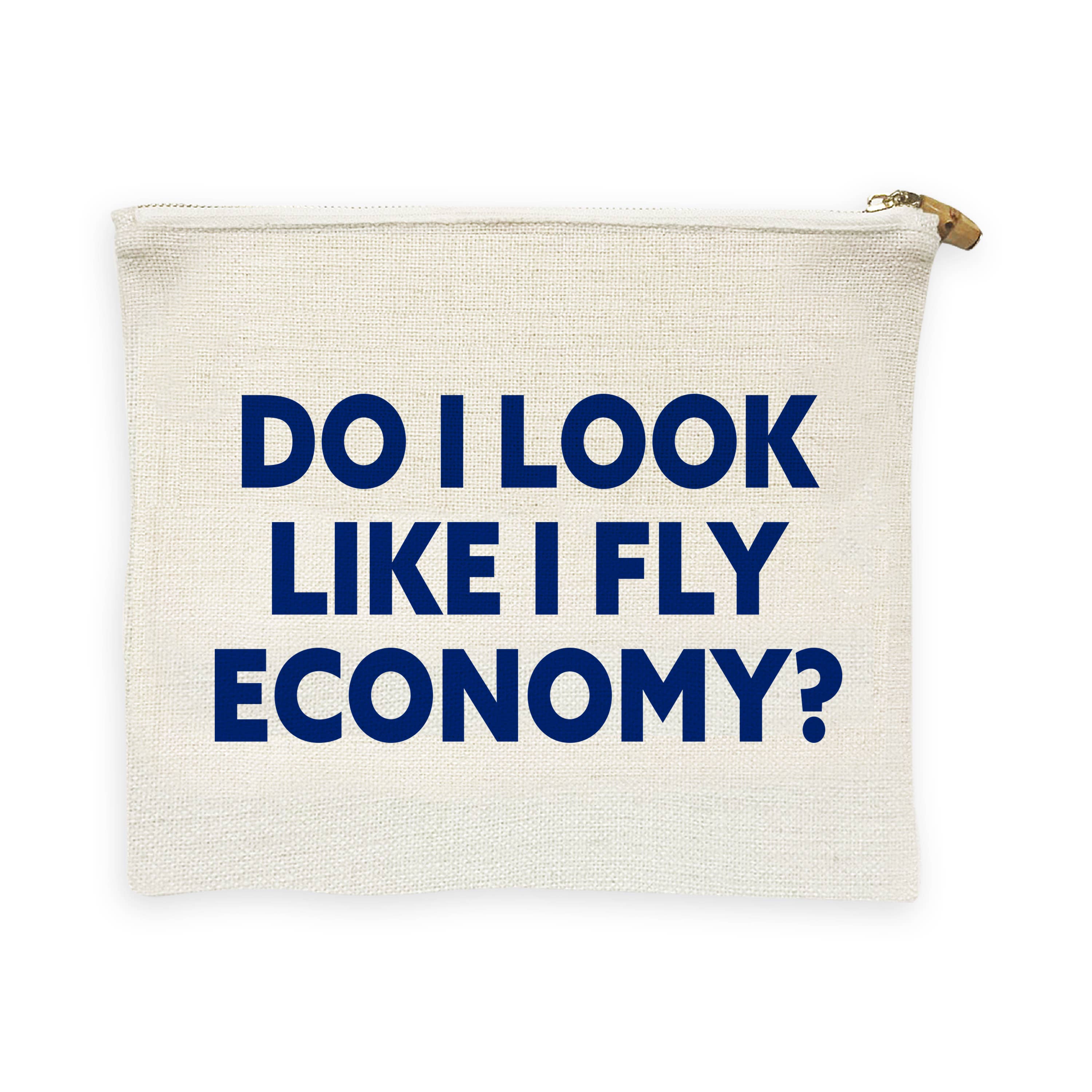 Do I look like I Fly Economy Cosmetic Bag