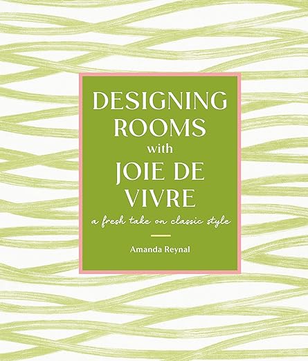 Designing Rooms with Joie de Vivre