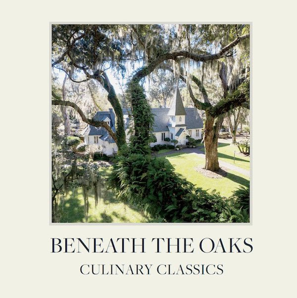 Beneath The Oaks Cookbook - Culinary Classics