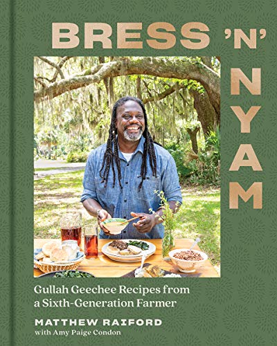 Bress 'n' Nyam: Gullah Geechee Recipes From A Sixth-Generation Farmer